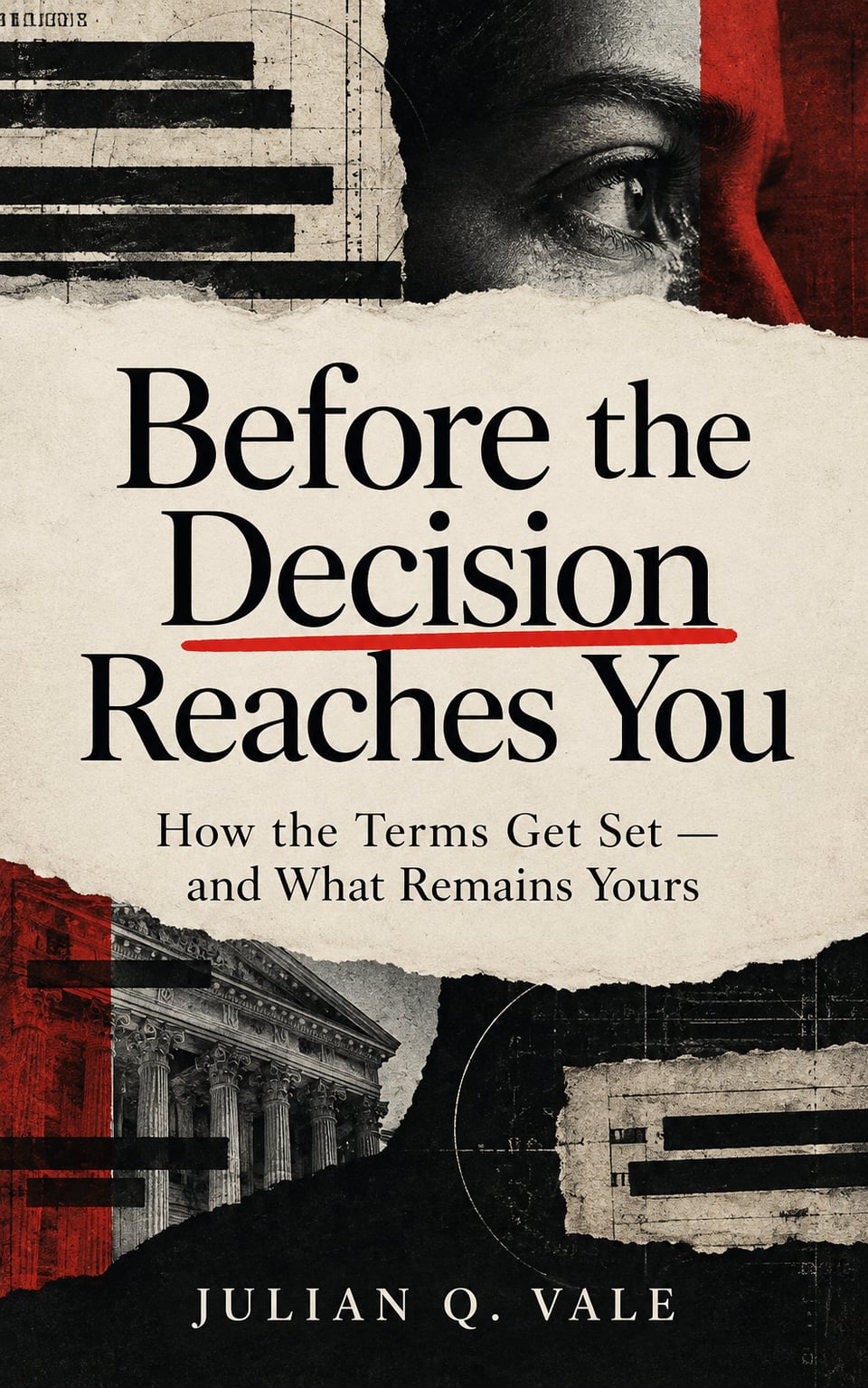 Before the Decision Reaches You by JULIAN Q. VALE
